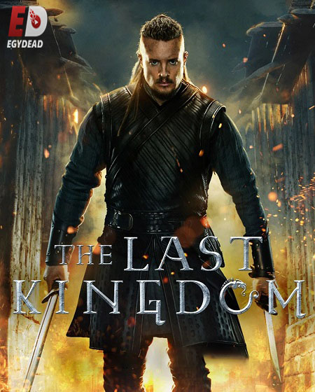 مسلسل The Last Kingdom الموسم الخامس الحلقة 10 مترجمة