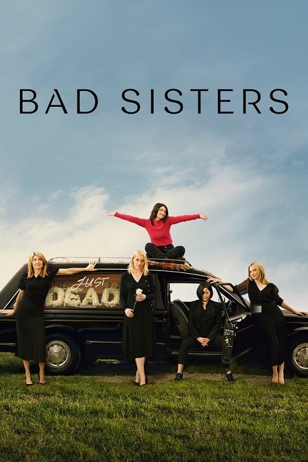 مسلسل Bad Sisters الموسم الاول الحلقة 8 مترجمة