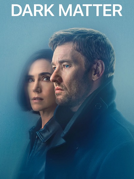 مسلسل Dark Matter 2024 الموسم الاول مترجم كامل